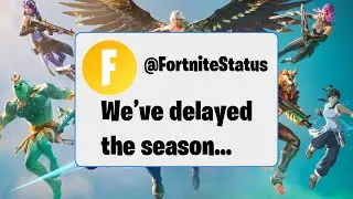 Fortnite Season Release DELAYED