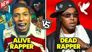ALIVE RAPPERS vs RAPPERS THAT HAVE DIED🕊️
