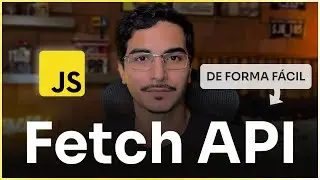 Understand FETCH API in JavaScript the EASILY way!