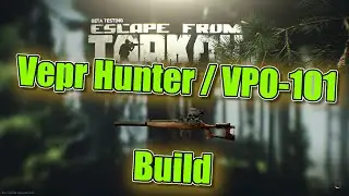 Escape from Tarkov - Vepr Hunter / VPO-101 Build