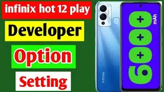 infinix hot 12 play developer option setting | infinix hot 12 play me developer option on kaise kare