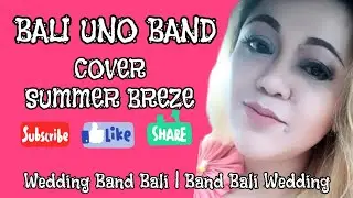 BALI UNO BAND *COVER SUMMER BREZE* | WEDDING BAND BALI | BALI BAND WEDDING