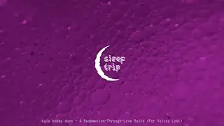 kyle bobby dunn - A Redemption-Through-Love Suite (For Voices Lost) [ambient / cinematic]