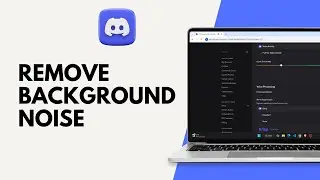 How to Remove Background Noise on Discord