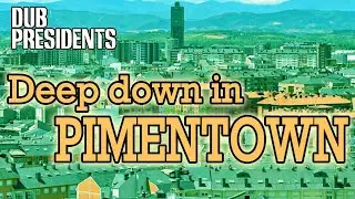 Dub Presidents - Deep down in PIMENTOWN