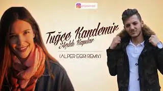 Tuğçe Kandemir   Açıldı Kapılar Alper Eğri Remix
