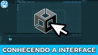 [Aula 04] Entendendo a Interface da Unity | Curso: Começando na Unity e C#