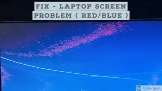 FIX - Laptop Screen Problem ( RED / Blue)
