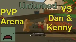 PEI Arena PVP With Dan and Kenny - Unturned Private Server