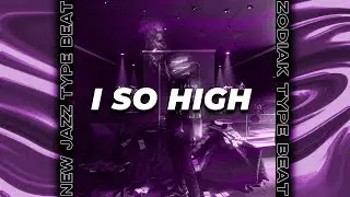 🌊FREE🌊 new jazz x zodiak x emotional type beat - I So High