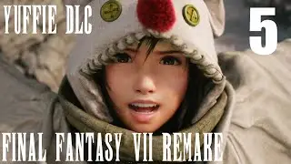 Let's play Yuffie DLC - Part 5 - Final Fantasy 7 Remake PS5 Gameplay