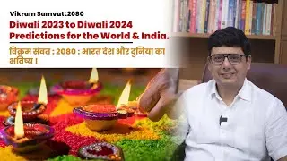 Diwali 2023 to Diwali 2024 Predictions for the World & India.