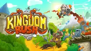 👑 Kingdom Rush | Защищаем наше королевство! (наверное)
