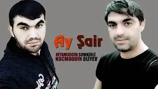Niyameddin Semkirli Ft Necimeddin Eliyev Ay Sair 2019