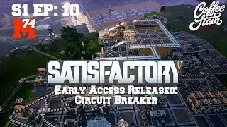Satisfactory Lets Play: Episode 10 Circuit Breaker