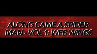 Along Came a Spider Man - Vol. 1: Web Wings