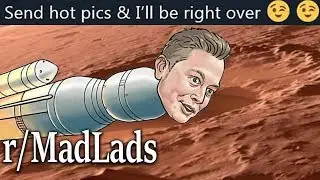 r/MadLads | Mars: When are you coming babe?
