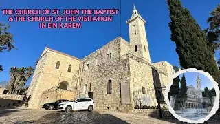 The Church of Saint John the Baptist & The Church of the Visitation in Ein Karem - History and Guide