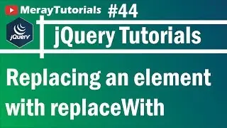 jQuery: 44 - Replacing an element with replaceWith Method