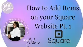 How to Add Items on your Square Website Pt 1