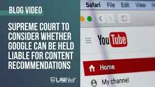 Supreme Court To Consider whether Google Can Be Held Liable For Content Recommendations