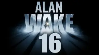KatFTWynn: Alan Wake ~Part 16~