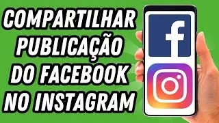 Como compartilhar publicação do Facebook no Instagram (GUIA COMPLETO)