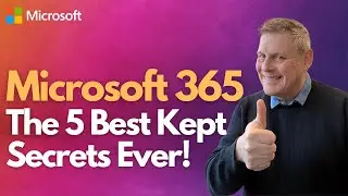 Microsoft 365  The 5 Best Kept Secrets Ever!