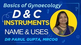 Instruments for Dilatation, Curettage and Evacuation | Name & Uses
