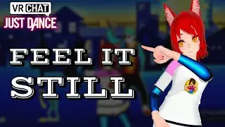 VRChat Just Dance - Feel It Still