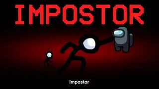 Among Us but the Impostor is Stickman
