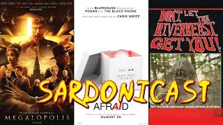 Sardonicast 174: Megalopolis, AfrAId, Don't Let the Riverbeast Get You! #TIFF #TIFF24 #TIFF2024