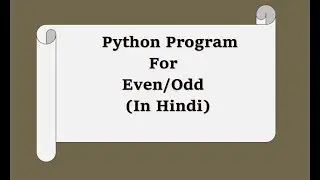 5. Python Program to Check Even or Odd using user input