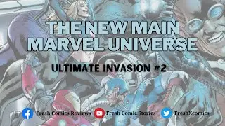 The New Main Marvel Universe |Ultimate Invasion #2| Fresh Comic Stories