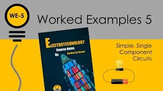Electrotechnology Course Notes Worked Examples 5 Simple Single Component Circuits