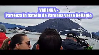 VARENNA - Partenza in battelo da Varenna verso Bellagio