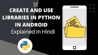 Create and use your own Python libraries in android | In Hindi | Rajnath Prasad
