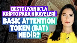 Basic Attention Token (BAT) Nedir? | Beste Uyanık'la Kripto Para Hikayeleri
