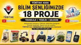 TÜBİTAK 4006 Proje Tanıtımları | TEKNOFEST & TÜBİTAK İçin Örnek Projeler - Science Fair Projects