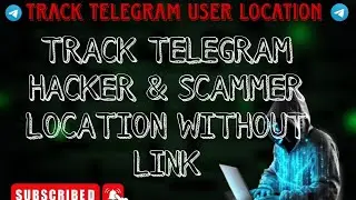 TRACK TELEGRAM LOCATION WITHOUT LINK | OSINT