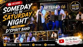 Someday I'll Be Saturday Night - Cover by D'Spirit Band