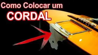 Colocando um Cordal no violão - Passo a passo | Firmador de Cordas [carlos basilio]