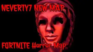 Neverty7's New Map!!! (Fortnite Horror Map)