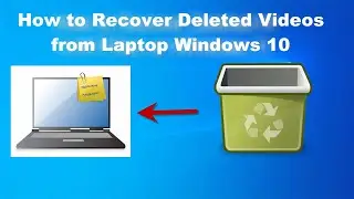 How to Recover Deleted Videos from Laptop Windows 10