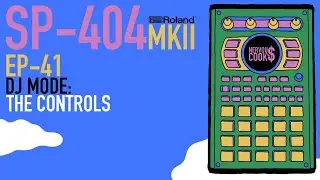 SP-404 MKII - Tutorial Series EP-41 - DJ Mode - The Controls By Nervouscook$