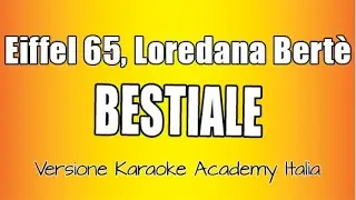 Eiffel 65, Loredana Bertè - Bestiale (Versione Karaoke Academy Italia)
