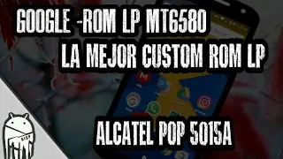 REVIEW CUSTOM ROM GOOGLE  - POP 3 & NYX 
5015A 5025G & V001R