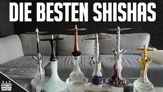 Besten Shishas bis 100€ | 200€ | 300€ 💨