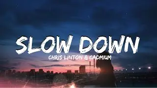 Chris Linton & CADMIUM - Slow Down 🎧🔥| Lyrics 📝 [NCS Release] #Ncs #Copyrightfree #Lyrics