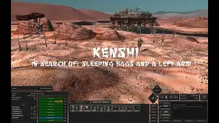 kenshi (Cannibal Start) | In Search Of: Sleeping Bags and a Left Arm